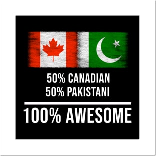 50% Canadian 50% Pakistani 100% Awesome - Gift for Pakistani Heritage From Pakistan Posters and Art